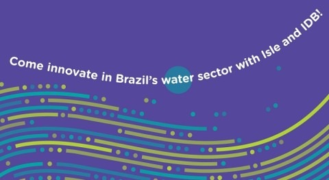 Come innovate in Brazil’s water sector with Isle and the Inter-American Development Bank (IDB)!