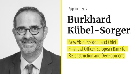 EBRD appoints Burkhard Kübel-Sorger as its new Vice President and Chief Financial Officer