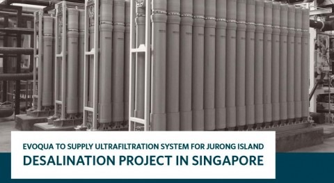 Evoqua to supply ultrafiltration system for Jurong Island desalination project in Singapore