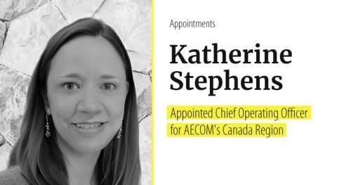 AECOM appoints Katherine Stephens as Chief Operating Officer for its Canada Region