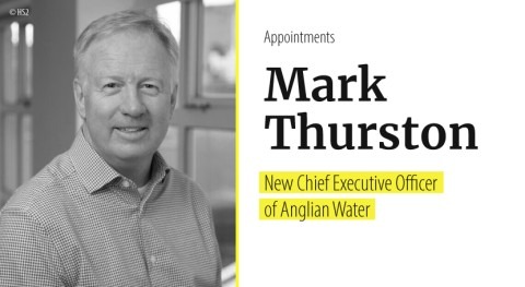 Mark Thurston to be appointed as Anglian Water Chief Executive Officer