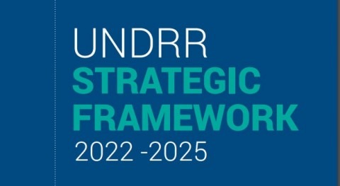 New UNDRR Strategic Framework is launched