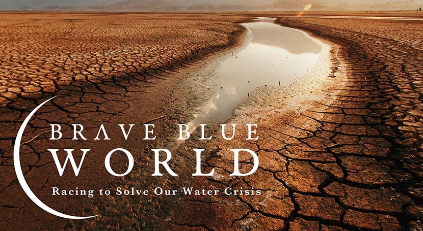 Water documentary Brave Blue World goes mainstream