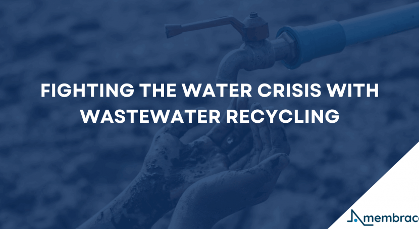 Fighting the water crisis with wastewater recycling
